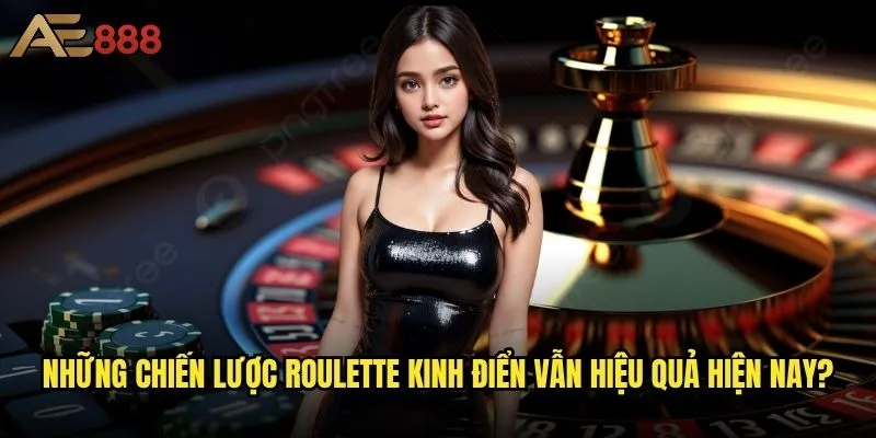 Chiến lược Roulette ae888 nào phù hợp với từng loại người chơi? 1 Những chiến lược Roulette kinh điển vẫn hiệu quả hiện nay?