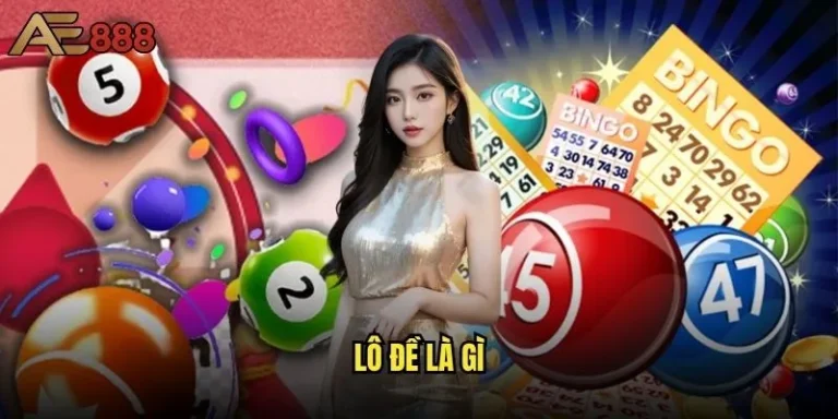 Lô đề là gì và làm sao để thắng lớn tại ae888? 11 Lô đề là gì