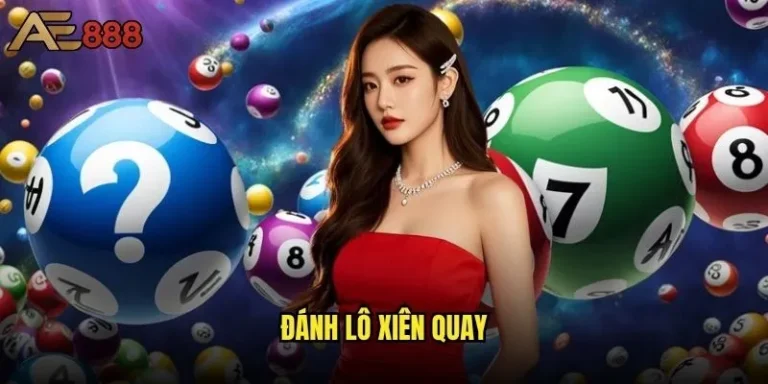 Đánh lô xiên quay ae888 có chiến thuật gì hiệu quả? 2 Đánh lô xiên quay