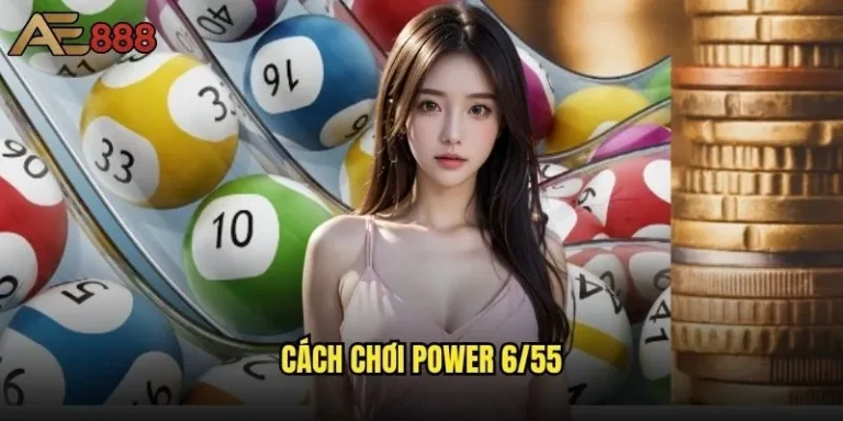 Cách chơi Power 6/55 ae888 có khác gì so với truyền thống? 6 Cách chơi Power 6/55 ae888