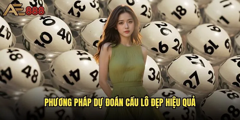 Cầu lô đẹp hôm nay ae888 có độ chính xác cao không? 1 Phương pháp dự đoán cầu lô đẹp hiệu quả