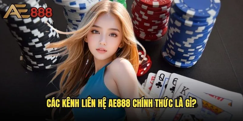 Thông tin liên hệ ae888 - Kênh hỗ trợ khách hàng 24/7 tốt nhất? 1 Các kênh liên hệ ae888 chính thức là gì?