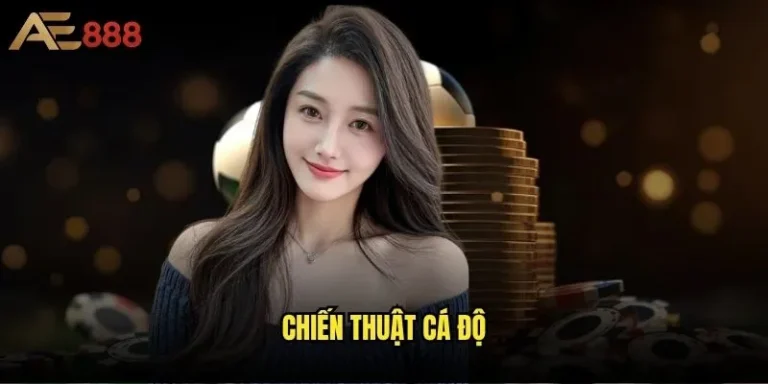Chiến thuật cá độ nào tại ae888 giúp bạn thắng lớn nhất? 14 chiến thuật cá độ