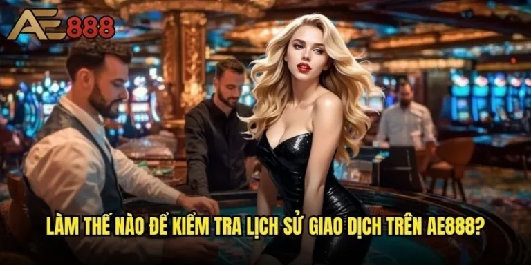 Làm thế nào để kiểm tra lịch sử giao dịch trên ae888 một cách chi tiết nhất? 7 Làm thế nào để kiểm tra lịch sử giao dịch trên ae888?