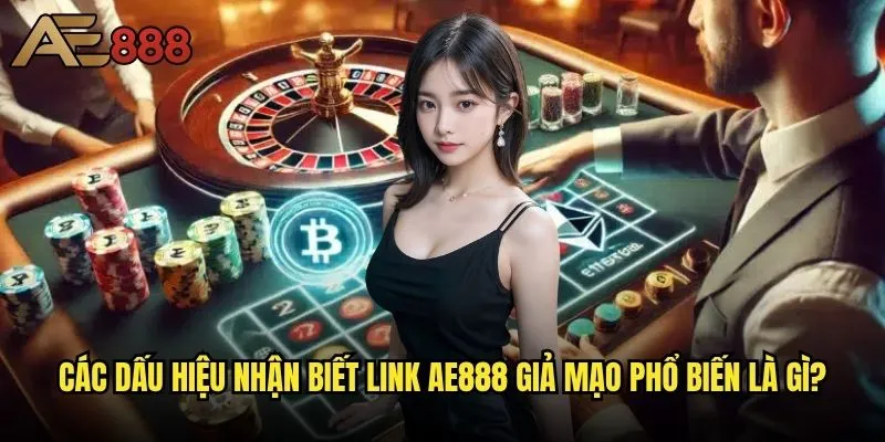 Làm sao để nhận biết link ae888 giả mạo - Bảo vệ bản thân khỏi lừa đảo online? 1 Các dấu hiệu nhận biết link ae888 giả mạo phổ biến là gì?