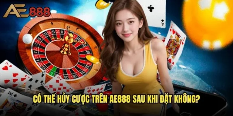 Có thể hủy cược trên ae888 sau khi đặt không - Điều kiện hủy cược cụ thể là gì? 5 Có thể hủy cược trên ae888 sau khi đặt không?