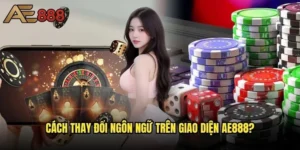 Cách thay đổi ngôn ngữ trên giao diện ae888