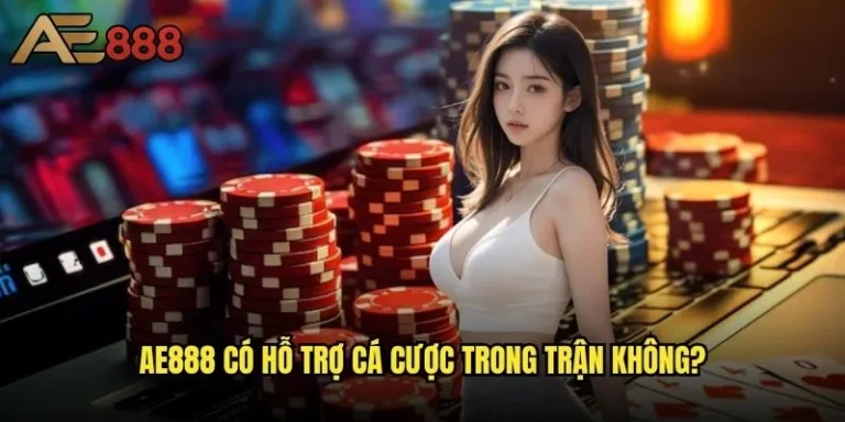 Ae888 có hỗ trợ cá cược trong trận không - Trải nghiệm cược live hấp dẫn? 9 ae888 có hỗ trợ cá cược trong trận không